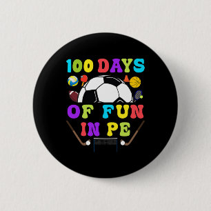 100 Tage Lehrer Gymnastik Trainer Phys Ed Te Button