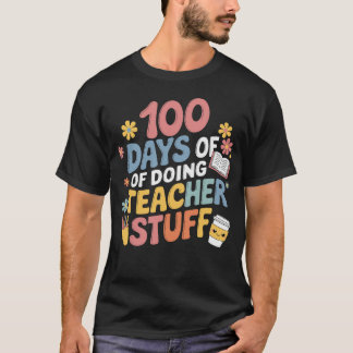 100 Tage Lehrerarbeit 100. Schultag T-Shirt