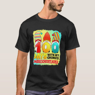 100 Tage mit meinen Gnomies Mittelschule - Lehrer T-Shirt
