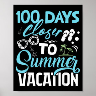 100 Tage näher an den Sommerferien Lustiger Lehrer Poster