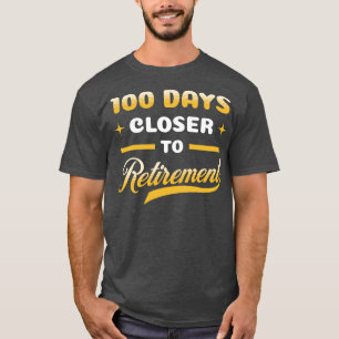100 Tage Naher zur Pension Funny Celebration T-Shirt