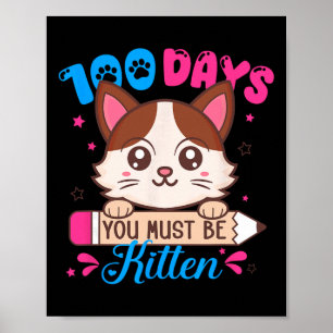 100 Tage Schule Du musst ein Katzenliebhaber-Kätzc Poster