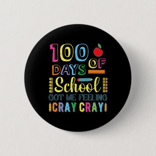 100 Tage Schule Got mir Gefühl Cray Cray Spaß Button
