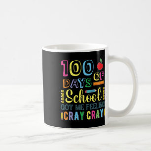 100 Tage Schule Got mir Gefühl Cray Cray Spaß Kaffeetasse