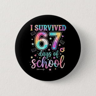 100 Tage Schule Ich habe 67 Tage Schule überlebt T Button