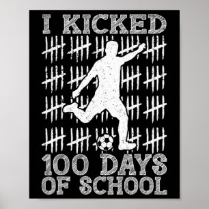 100 Tage Schule Ich kickte Fußball 100. Tag der Sc Poster