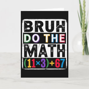 100 Tage Schule Mathe-Gleichung Bruh Rechne Nach 1 Karte
