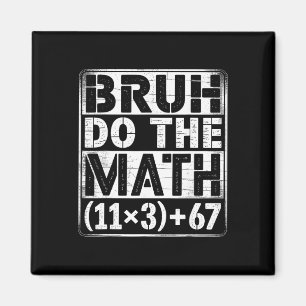 100 Tage Schule Mathe-Gleichung Bruh Rechne Nach 1 Magnet