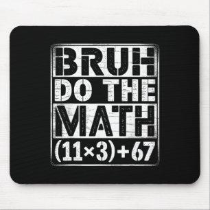 100 Tage Schule Mathe-Gleichung Bruh Rechne Nach 1 Mousepad
