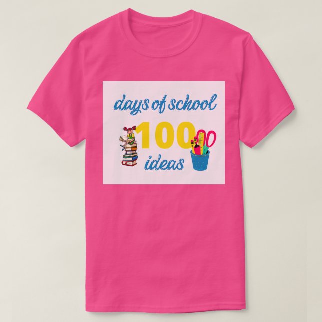 100 Tage Schule t Ideen T-Shirt (Design vorne)