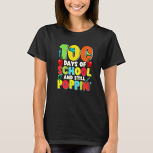 100 Tage Schule Und Immer Noch Poppin Schüler Lehr T-Shirt