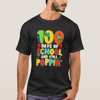 100 Tage Schule Und Immer Noch Poppin Schüler Lehr T-Shirt