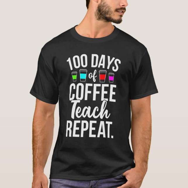 100 Tage Schulkaffeelehrer 100 Tage T-Shirt (Vorderseite)