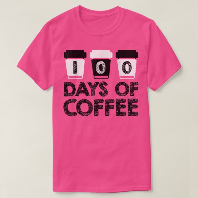 100 Tage Schullehrer Kaffee Shirt 100 Tage (Design vorne)
