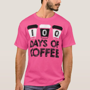 100 Tage Schullehrer Kaffee Shirt 100 Tage
