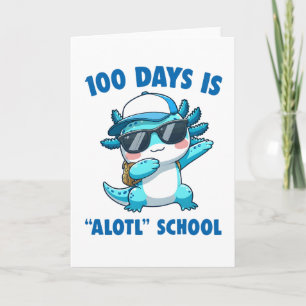 100 Tage sind viel Schule Süßer Axolotl-Lehrer Karte