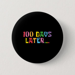 100 Tage später 100. Schullehrertag Kinder Button