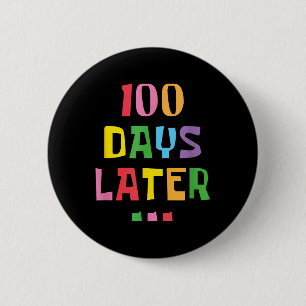 100 Tage später 100. Schullehrertag Kinder Button