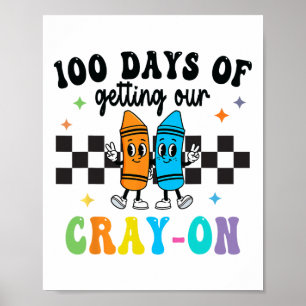 100 Tage um Ihren Cray-on-Schullehrer Bo zu bekomm Poster