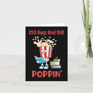 100 Tage und immer noch Poppin 100. Tag der Schulj Karte
