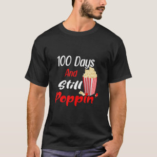 100 Tage und noch Poppin Popcorn 100. Tag T-Shirt