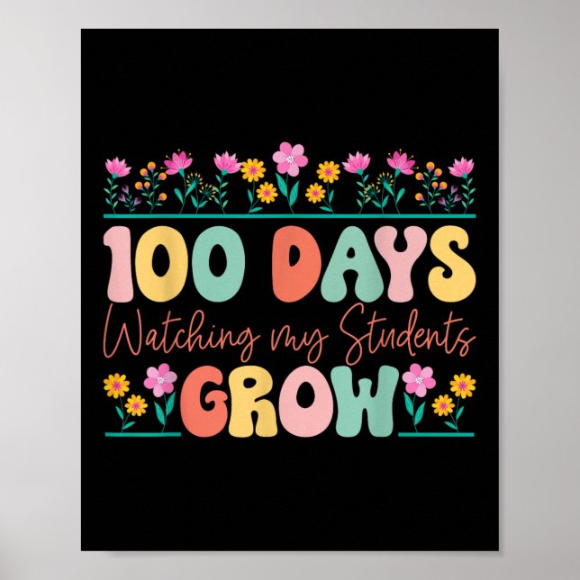 100 Tage wachsende Blume Lehrer 100. Tag Poster (Vorne)
