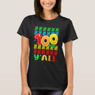 100 Tage Y'all Lustig 100. Tag der Schule Lehrer K T-Shirt