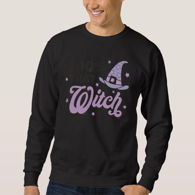 100 That Witch Halloween Costume Witch   Spooky Se Sweatshirt (Vorderseite)