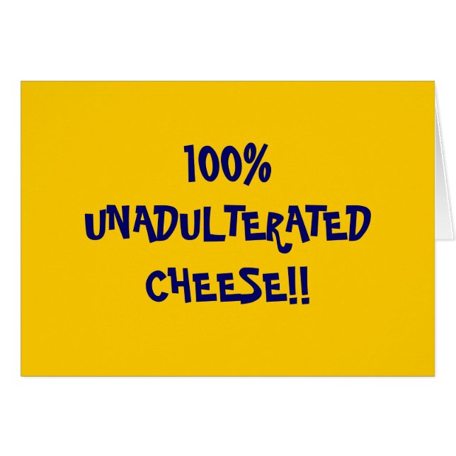 100%UNADULTERATEDCHEESE!! (Vorderseite (Horizontal))