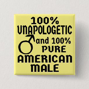100% unapologetisches, reines amerikanisches Männc Button