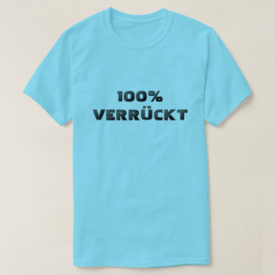 100% verrückt 100% verrückt T-Shirt