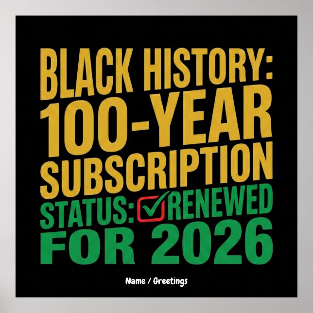 100-Year Black History Subscription Status Renewed Poster (Vorne)