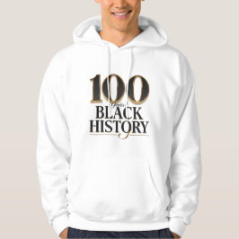 100 Years of Black History – Legacy & Excellence Hoodie