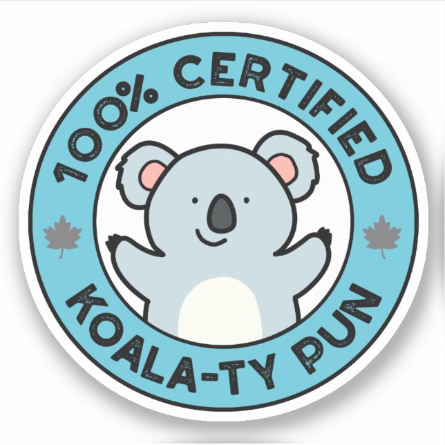 100% zertifizierter Koala-ty Pun Funny Koala Pun Aufkleber (Vorderseite)