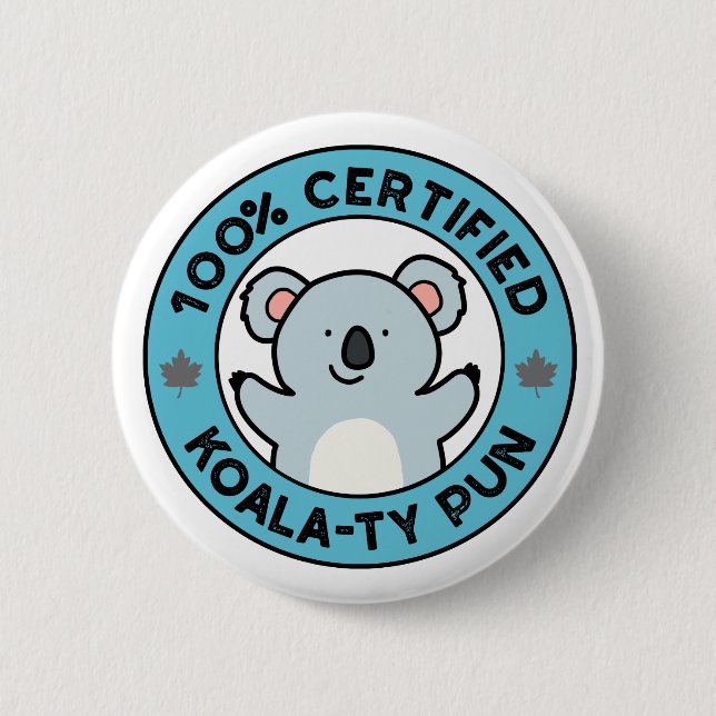 100% zertifizierter Koala-ty Pun Funny Koala Pun Button (Vorderseite)