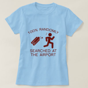 100% zufällig am Flughafen gesucht T-Shirt