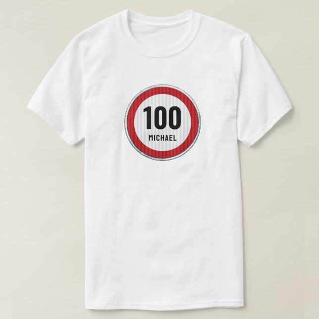 100th Birthday Speed Limit Sign - ANY AGE T-Shirt (Design vorne)