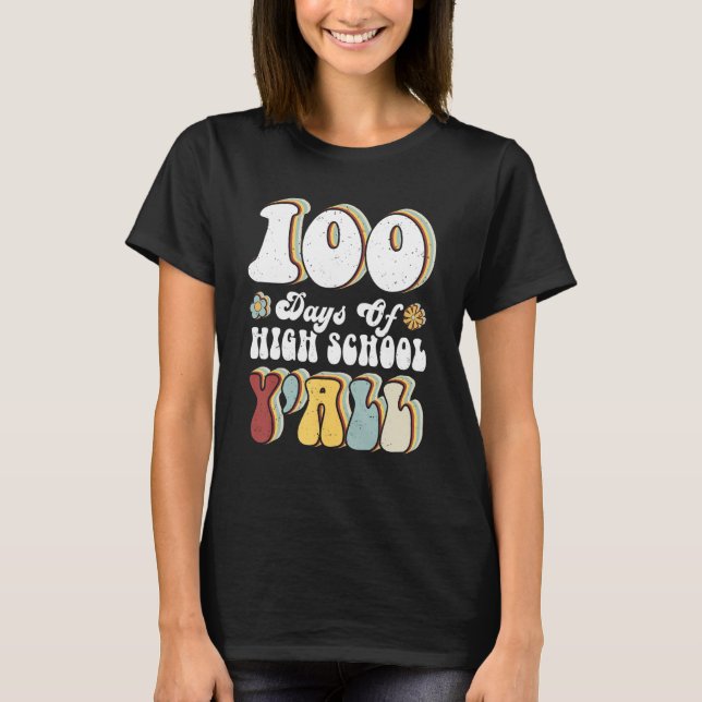 100th Day Of High School Y'all Teacher 100 Days T-Shirt (Vorderseite)