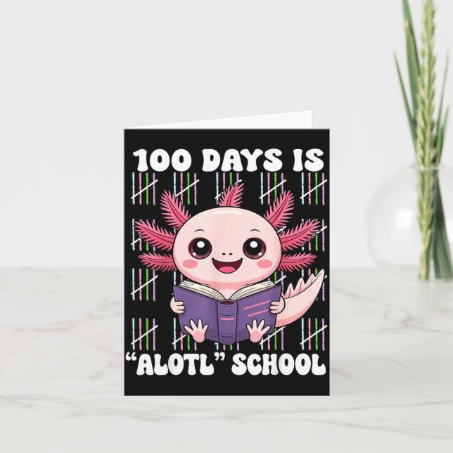 100th Day Of School 100 Days Is Alotl School Axolo Karte (Vorderseite)