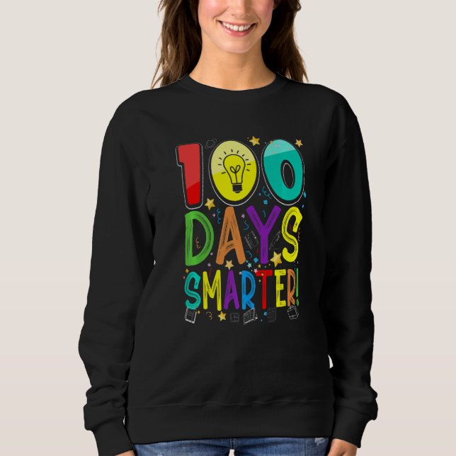 100th Day Of School 100 Days Smarter Teacher Stude Sweatshirt (Vorderseite)