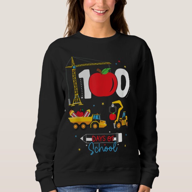 100th Day of School Construction Vehicles Teacher  Sweatshirt (Vorderseite)
