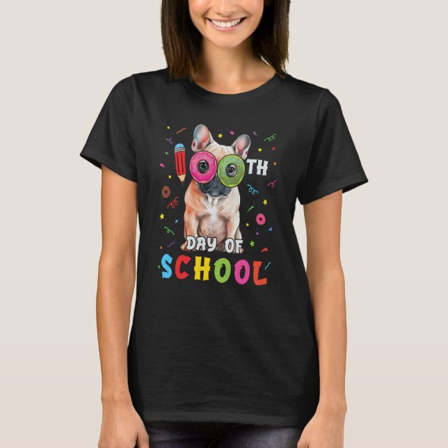 100th Day Of School Frenchie Dog Donut 100 Days St T-Shirt (Vorderseite)
