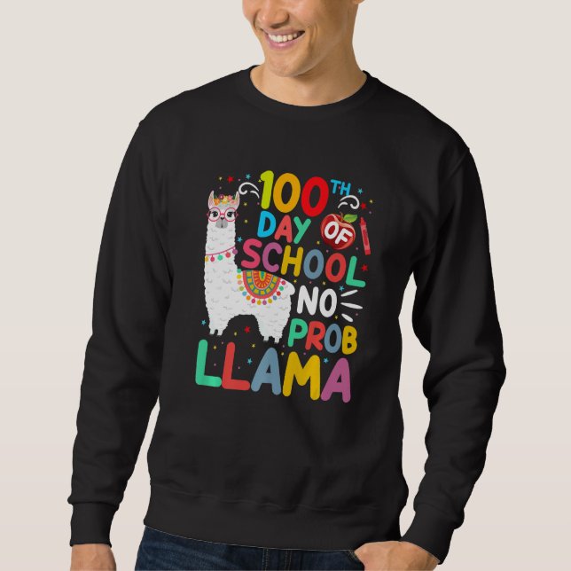 100th Day of School No Probllama Llama 100 Days of Sweatshirt (Vorderseite)