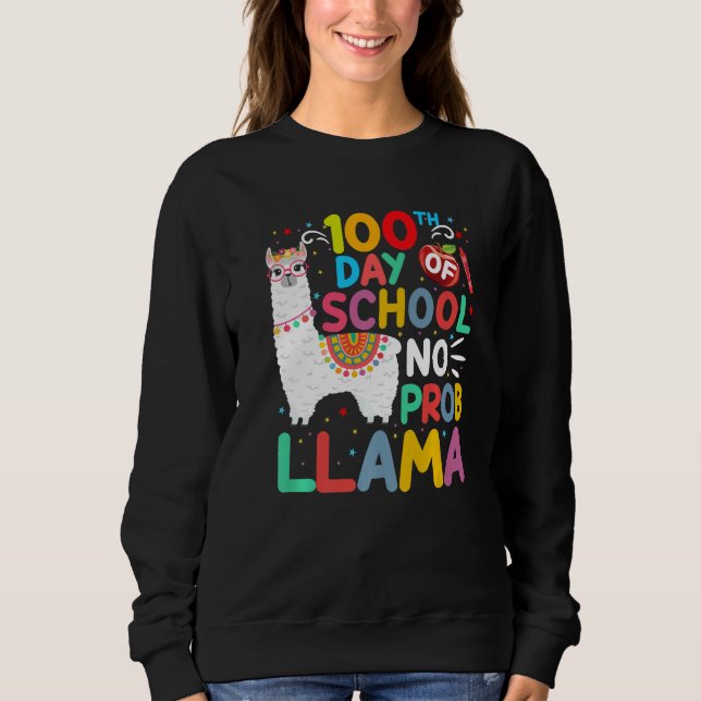 100th Day of School No Probllama Llama 100 Days of Sweatshirt (Vorderseite)