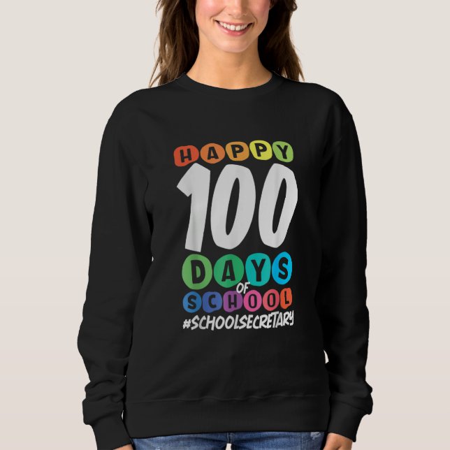 100th Day Of School School Secretary Sweatshirt (Vorderseite)