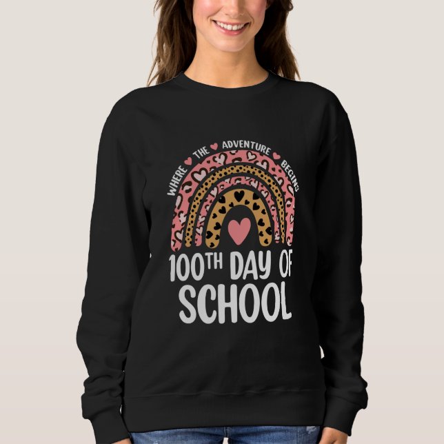100th Day Of School Teacher 100 Days Leopard Rainb Sweatshirt (Vorderseite)