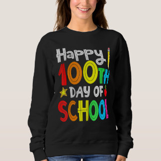100th Day of School Teachers Kids Child Happy 100  Sweatshirt