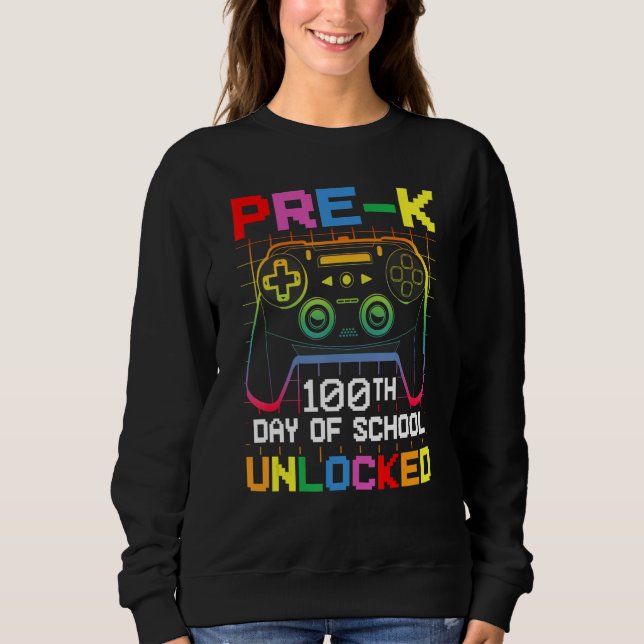 100th day Of School Unlocked Pre-K Gamer Video Gam Sweatshirt (Vorderseite)