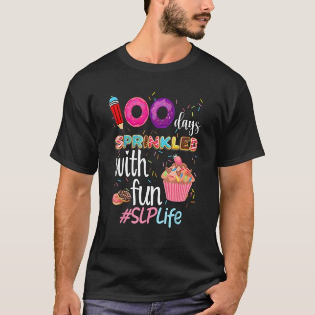 100th Day Sprinkled With Fun Cupcake SLP Life Smar T-Shirt (Vorderseite)
