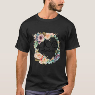 102 und fabelhafte 102. Geburtstagsgeschenke für B T-Shirt
